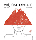 Moi, c'est Tantale! [nouvelle édition]